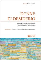 Donne di desiderio. Nina Kauchtschischvili tra oriente e occidente