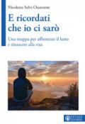 E ricordati che io ci sarò. Una mappa per affrontare il lutto e rinascere alla vita