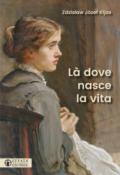 Là dove nasce la vita