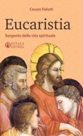 Eucaristia. Sorgente della vita spirituale