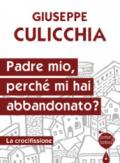 Padre mio perché mi hai abbandonato? La crocifissione