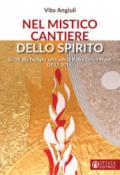 Nel mistico cantiere dello Spirito. Scritti alla Famiglia spirituale di Padre Enrico Mauri (2012-2015)