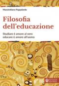 Filosofia dell'educazione. Studiare è amore al vero, educare è amore all'uomo