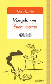 Vangelo per fuori corso