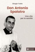 Don Antonio Spalatro. Una vita per la santità