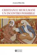 Cristiani e musulmani un incontro possibile. L'esperienza della Chiesa d'Algeria