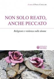 Non solo reato, anche peccato. Religioni e violenza sulle donne