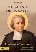 «Opzione la Salle». Ripartiamo dall'educazione. Vademecum per insegnanti e genitori