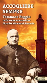 Accogliere sempre. Tommaso Reggio nella commemorazione di padre Giovanni Semeria