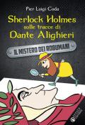 Sherlock Holmes sulle tracce di Dante Alighieri. Il mistero dei robumani