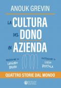 La cultura del dono in azienda. Quattro storie dal mondo