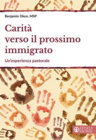 Carità verso il prossimo immigrato. Un'esperienza pastorale