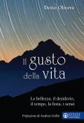 Il gusto della vita. La bellezza, il desiderio, il tempo, la festa, i sensi