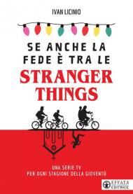 Se anche la fede è tra le Stranger Things. Una serie TV per ogni stagione della gioventù