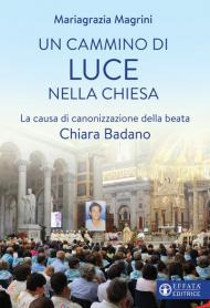 Un cammino di luce nella Chiesa. La causa di canonizzazione della beata Chiara Badano