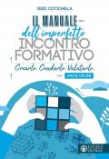 Il manuale dell'imperfetto incontro formativo. Crearlo. Condurlo. Valutarlo