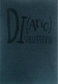 Di(ario)struttivo