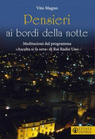 Pensieri ai bordi della notte. Meditazioni dal programma «Ascolta si fa sera» di Rai Radio Uno