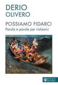 Possiamo fidarci. Parola e parole per rialzarci