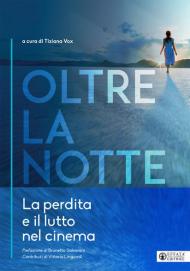 Oltre la notte. La perdita e il lutto nel cinema