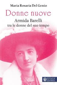 Donne nuove. Armida Barelli tra le donne del suo tempo