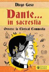 Dante... in sacrestia. Ovvero: la Clerical Commedia