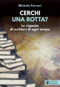 Cerchi una rotta? Le risposte di scrittori di ogni tempo