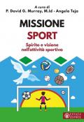 Missione sport. Spirito e visione nell'attività sportiva