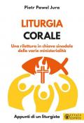 Liturgia corale. Per celebrazioni curate e partecipate