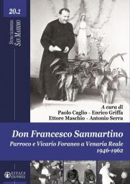 Don Francesco Sanmartino. Parroco e Vicario Foraneo a Venaria Reale 1946-1962. Vol. 2