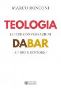 Teologia da bar. Libere conversazioni su Dio e dintorni