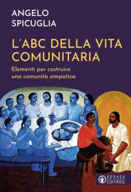 L' ABC della vita comunitaria. Elementi per costruire una comunità simpatica