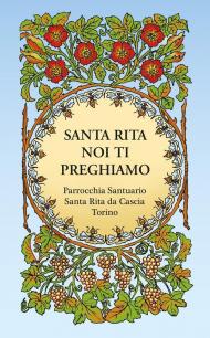 Santa Rita noi ti preghiamo