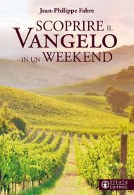 Scoprire il vangelo in un weekend