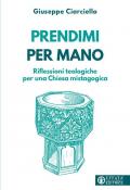 Prendimi per mano. Riflessioni teologiche per una Chiesa mistagogica