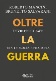 Oltre la guerra. Le vie della pace tra teologia e filosofia