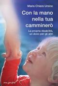 Con la mano nella tua camminerò. La propria disabilità, un dono per gli altri