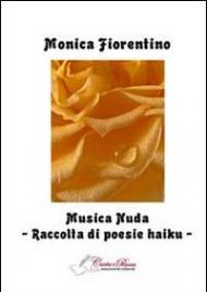 Musica nuda. Raccolta di poesie haiku