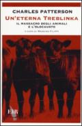 Un'eterna Treblinka. Il massacro degli animali e l'olocausto