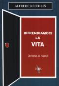 Riprendiamoci la vita. Lettera ai nipoti