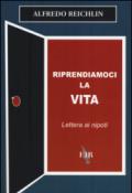 Riprendiamoci la vita. Lettera ai nipoti