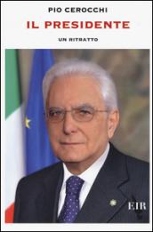 Il presidente. Un ritratto