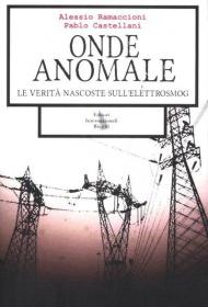 Onde anomale. Le verità nascoste sull'elettrosmog