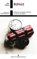 Bufale. Manuale di difesa contro le balle dei media