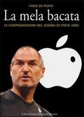 La mela bacata. Le contraddizioni del sogno di Steve Jobs