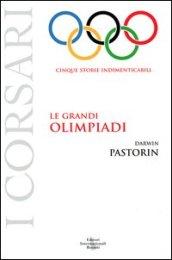 Le grandi Olimpiadi. Cinque storie indimenticabili