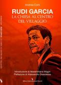 Rudi Garcia. La chiesa al centro del villaggio