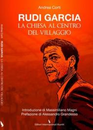 Rudi Garcia. La chiesa al centro del villaggio