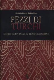 Pezzi di turchi. Storie da un paese in trasformazione