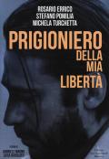 Prigioniero della mia libertà